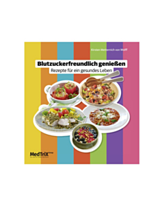 Blutzuckerfreundlich genie&szlig;en - Rezepte f&uuml;r ein gesundes Leben / 1 Buch