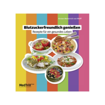 Blutzuckerfreundlich genießen - Rezepte für ein gesundes Leben / 1 Buch